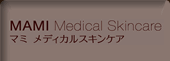 MAMI Medical Skincare マミ メディカルスキンケア
